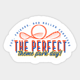 Fun, Friends, and Roller Coasters; The Perfect Theme Park Day Sticker